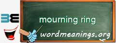 WordMeaning blackboard for mourning ring